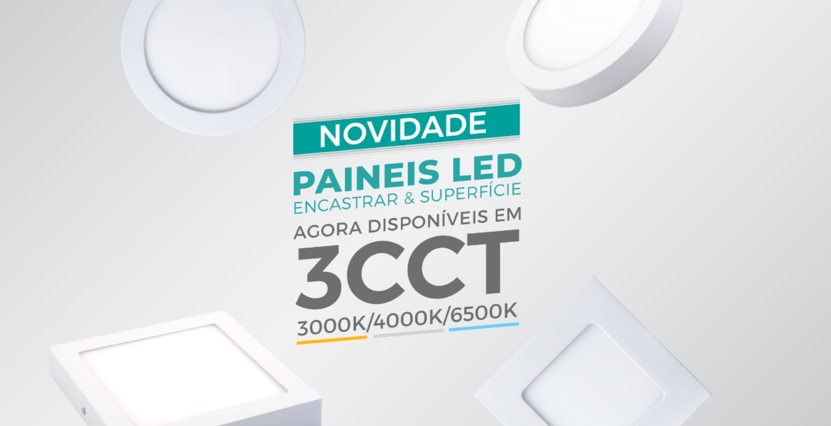 NOVOS PAÍNEIS LED 3CCT ENCASTRAR E SALIENTE